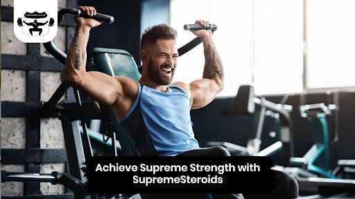 Achieve Supreme Strength with SupremeSteroids