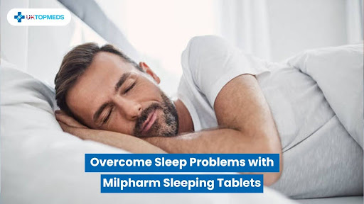 Overcome Sleep Problems with Milpharm Sleeping Tablets